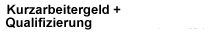Kurzarbeitergeld + Qualifizierung